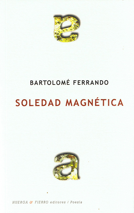 Soledad magnética - bartolomé Ferrando Poesía discursiva